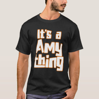 T-shirt It s a Amy Thing