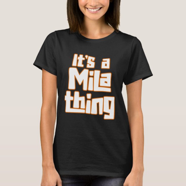 T-shirt It s a Mila Thing (Devant)