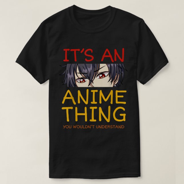 T-shirt It’s an Anime Thing Cool Otaku Eyes Art (Design devant)