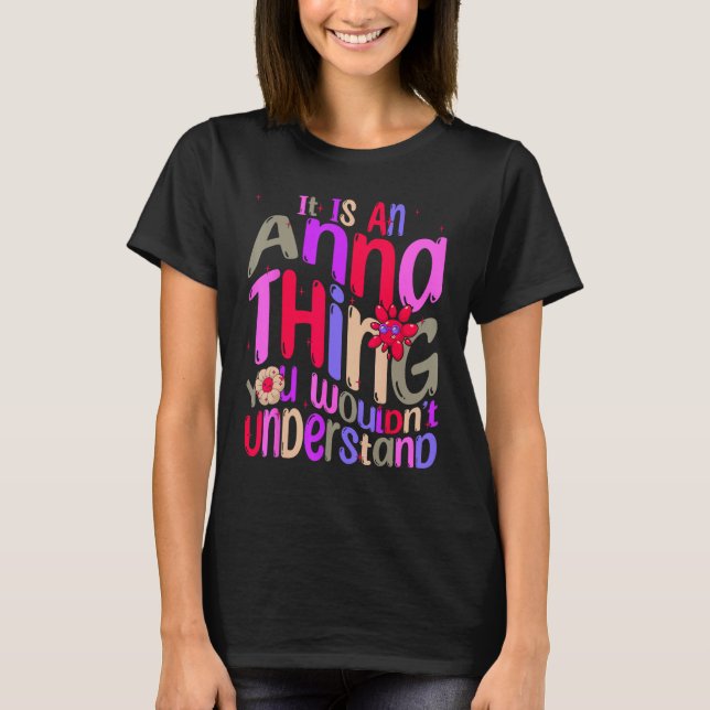 T-shirt It s an Anna Thing You Wouldn t Understand Groovy  (Devant)