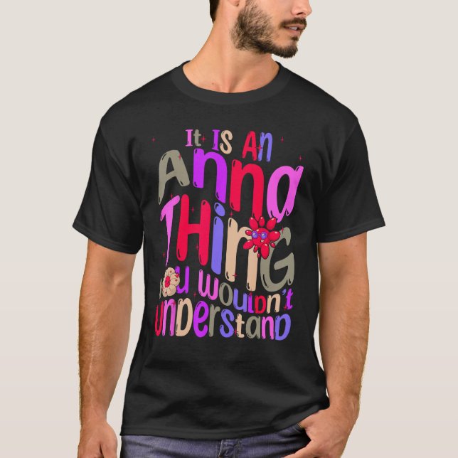 T-shirt It s an Anna Thing You Wouldn t Understand Groovy  (Devant)