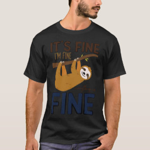 T-shirt It S Fine I M Fine Everything Is Fine Funny Cute S