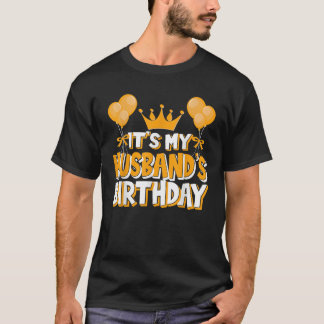 T-shirt It s My Husband s Birthday Celebration Family Matc