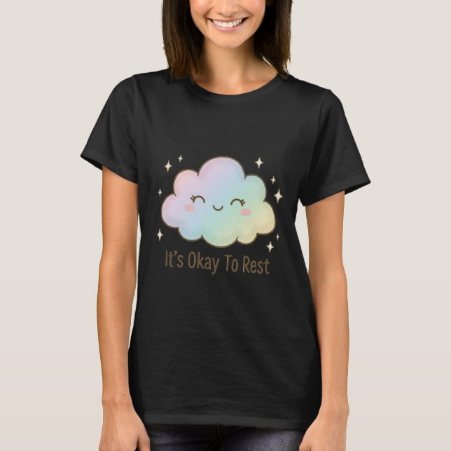 T-shirt It’s Okay To Rest – Cute Pastel Cloud Mental Healt (Devant)