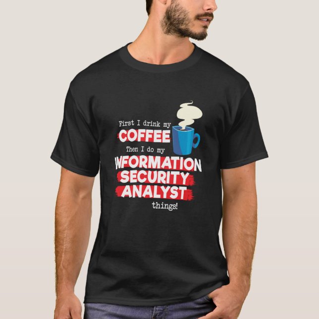 T-shirt IT Security Analyst & Coffee  Saying (Devant)