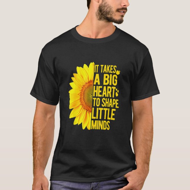 T-shirt It Take a Big Heart to Shape Little Minds Teacher  (Devant)