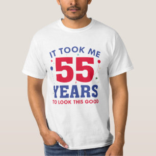 T-shirt It Took Me 55 Years To Look This Good