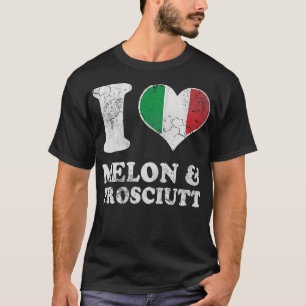 T-shirt Italien Love Melon Prosciutt Prosciutto Italie Ita