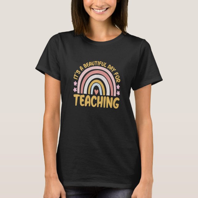 T-shirt Its A Beautiful Day For Teaching Rainbow Teacher K (Devant)