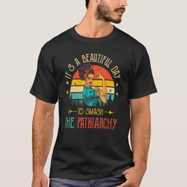 T-shirt It's A Beautiful Day To Smash The Patriarchy Vinta (Devant)