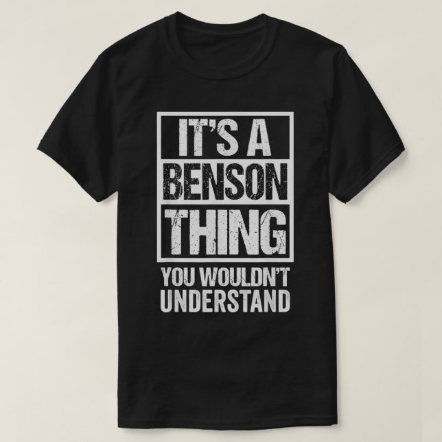 T-shirt It's A Benson Thing You Wouldn't (Design devant)