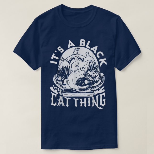 T-shirt It'S A Black Cat Thing Cat Jack O Lantern Pumpkin  (Design devant)