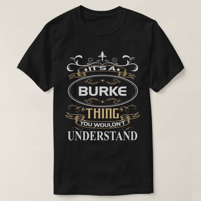 T-shirt It's A Burke Thing You Wouldn't Understand (Design devant)