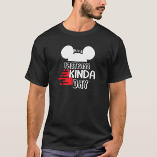 T-shirt It's A Fastpass Kinda Day the Best   for Vacation 