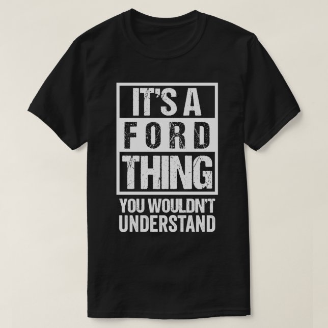 T-shirt It's A Ford Thing You Wouldn't Understand  Family  (Design devant)