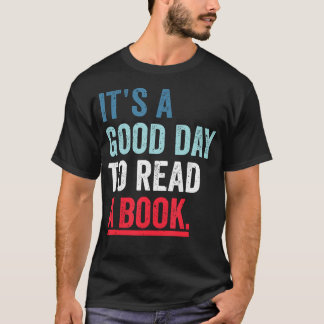 T-shirt It'S A Good-Day To Read A Book Lover Teacher Booki