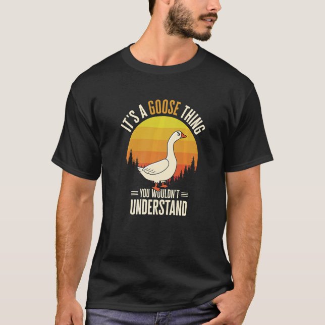 T-shirt It's A Goose Thing Goose Farm Animal Bird Geese Fa (Devant)