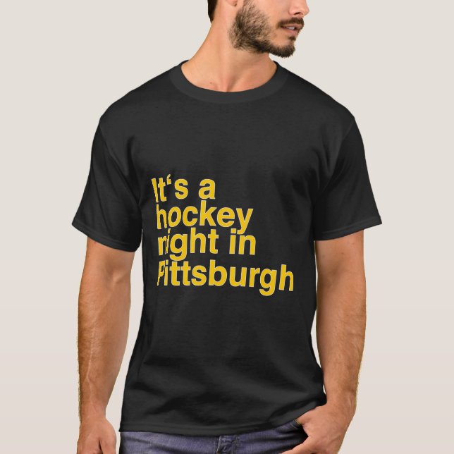 T-shirt Its A Hockey Night In Pittsburgh (Devant)
