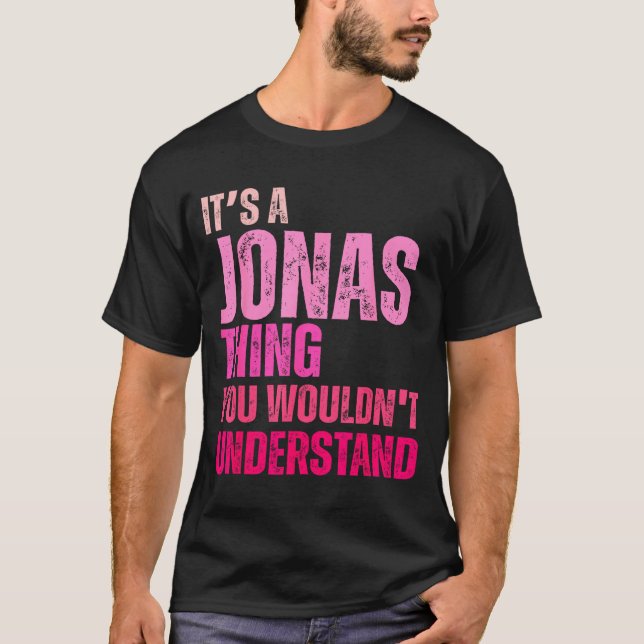 T-shirt It's A Jonas Thing You Wouldn't Understand Birth-d (Devant)
