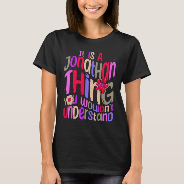 T-shirt It's a Jonathan Thing You Wouldn't Understand Groo (Devant)