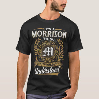 T-shirt Its A MORRISONhing You Wouldnt Understand Name Cla