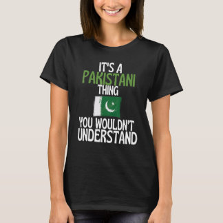 T-shirt Its A Pakistani Thing You Wouldnt Understand Pak