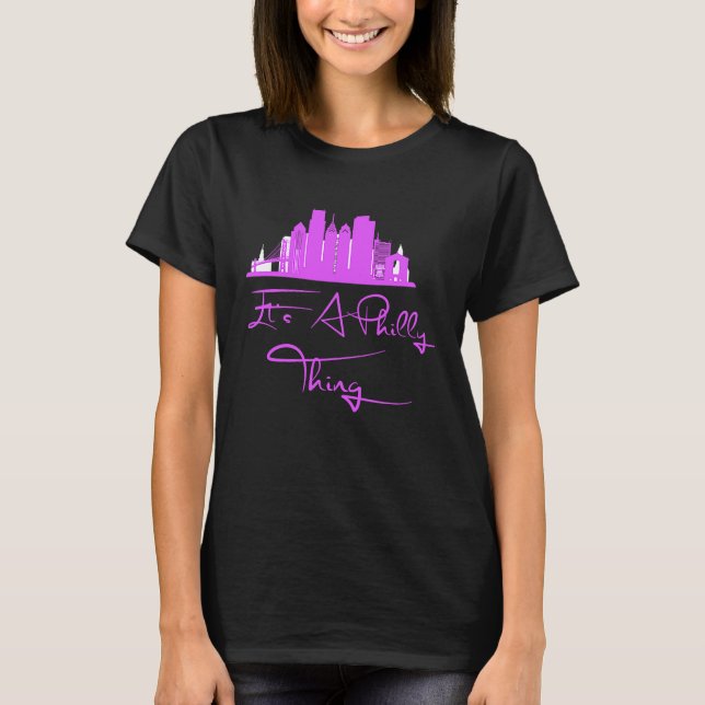 T-shirt It's A Philly Thing  Its A Philadelphia Thing Phil (Devant)
