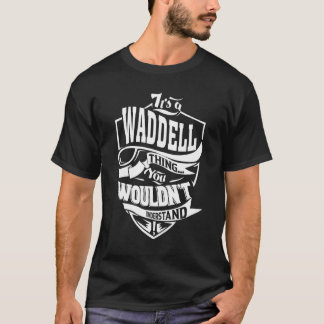 T-shirt It's A Waddell Thing