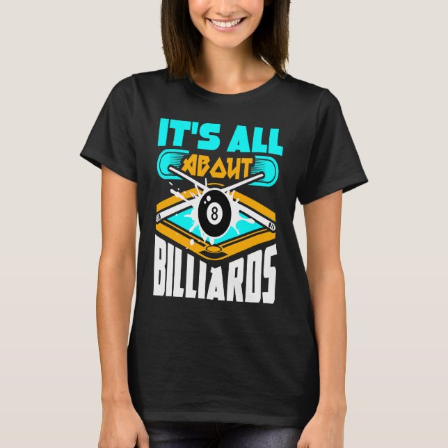 T-shirt It's All About Billiards Pool Billiards Player   1 (Devant)