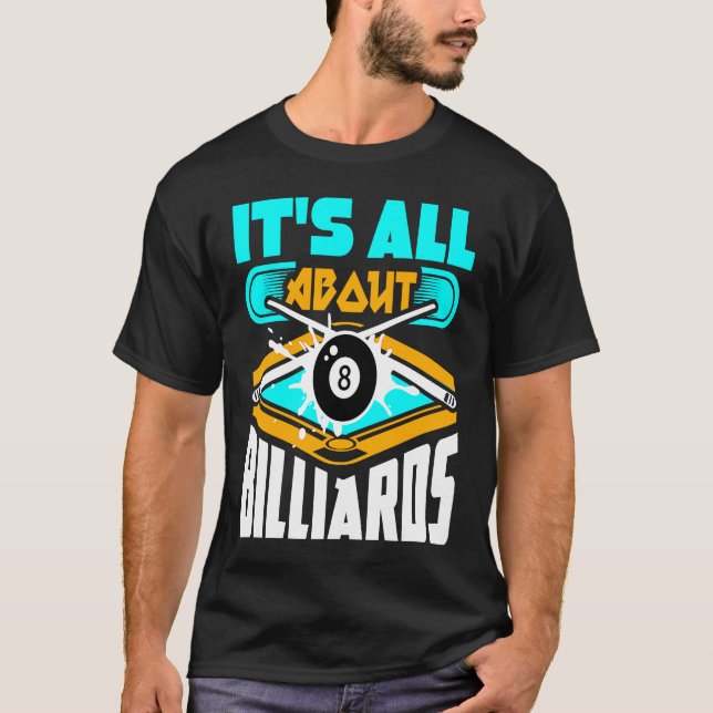 T-shirt It's All About Billiards Pool Billiards Player   1 (Devant)