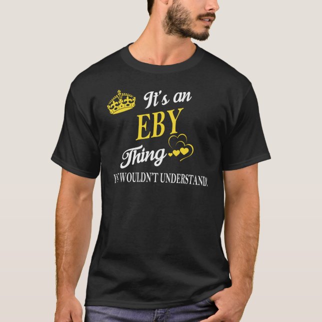 T-shirt It's an EBY Thing You Wouldn't Understand (Devant)