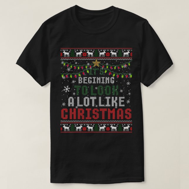 T-shirt Its Beginning To Look A Lot Like Christmas Ugly Sw (Design devant)