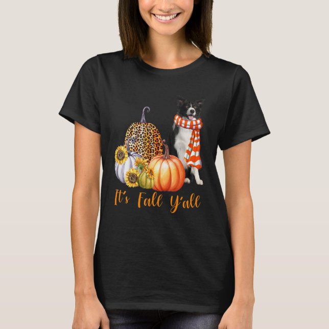 T-shirt It's Fall Y'all Border Collie Dog Leopard Pumpkin  (Devant)