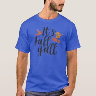 T-shirt Its fall yall say autumn lovers cute gifts maple l