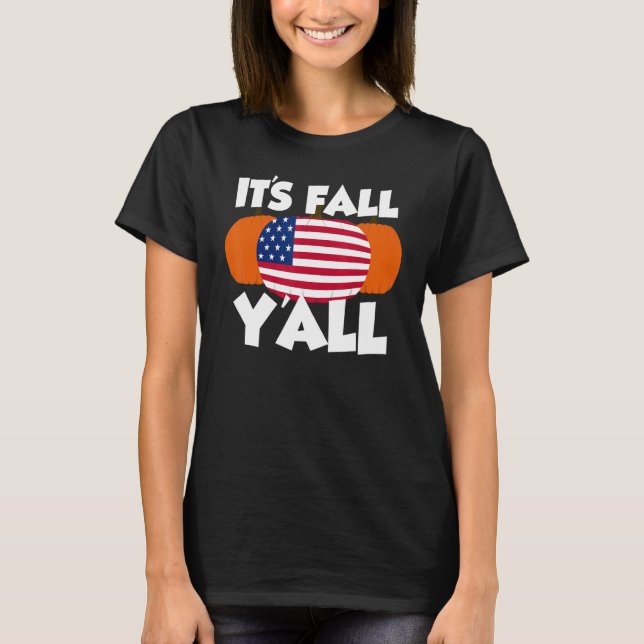 T-shirt It's Fall Y'all Thanksgiving Pumpkin USA (Devant)