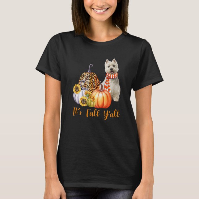 T-shirt It's Fall Y'all Westie Dog Leopard Pumpkin Fall (Devant)