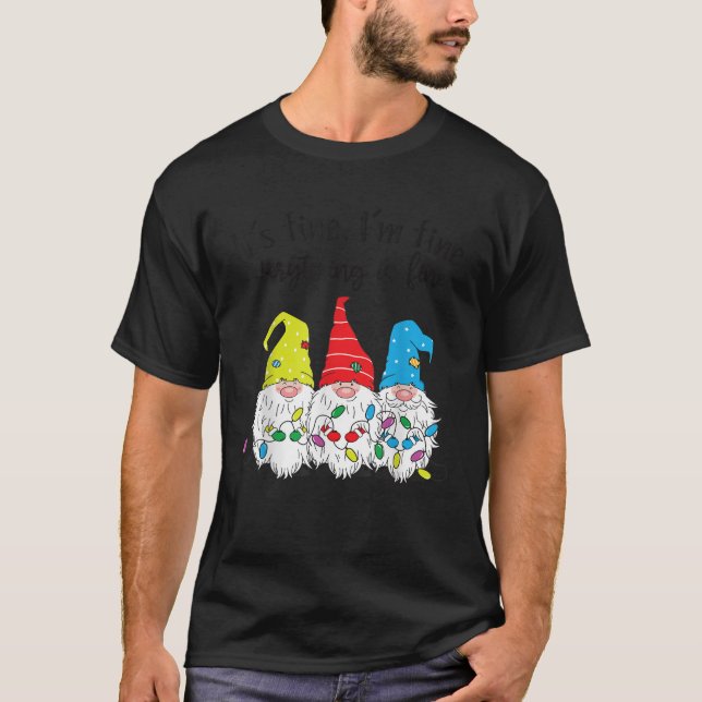 T-shirt Its Fine I m Fine Everything Fine Gnomes Christmas (Devant)