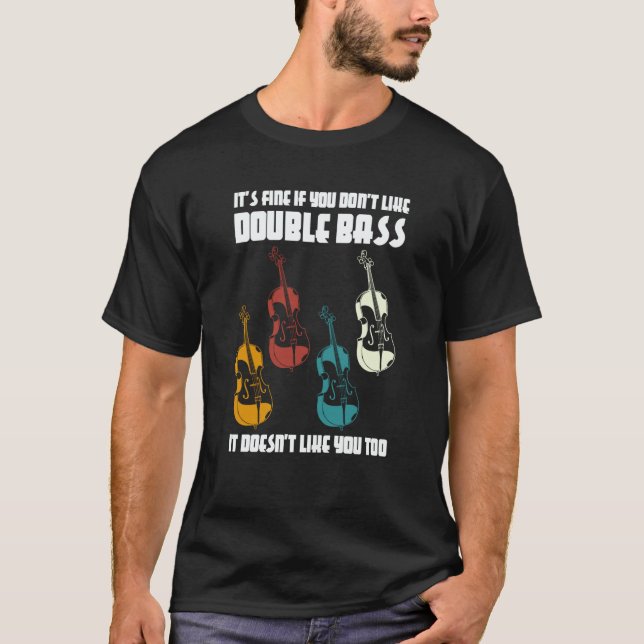 T-shirt it's fine if you don't like double bass double bas (Devant)