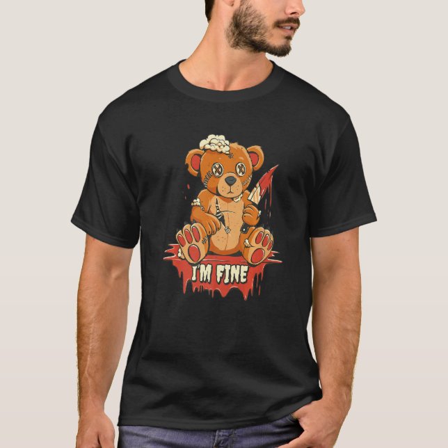 T-shirt Its Fine I'm Fine Everything is Fine  Bear Sarcasm (Devant)
