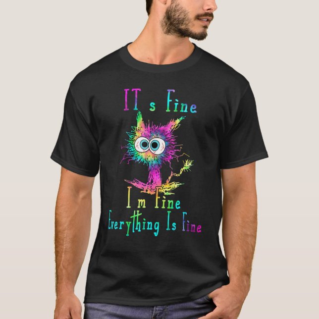T-shirt It's Fine I'm Fine Everything Is Fine  Cat (Devant)