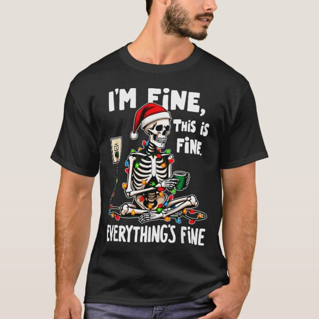 T-shirt It's Fine I'm Fine Everything Is Fine Christmas Sk (Devant)