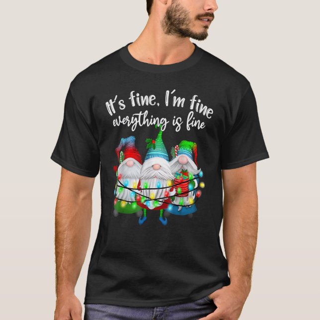 T-shirt It's Fine I'm Fine Everything Is Fine Gnome Christ (Devant)