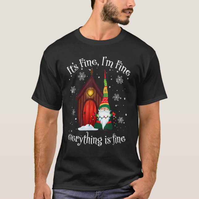 T-shirt Its Fine Im Fine Everything Is Fine Gnome Christma (Devant)