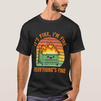T-shirt Its Fine Im FineEverythings