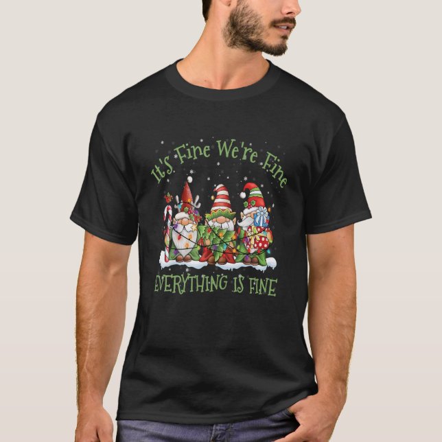 T-shirt It's Fine We're Fine Everything Is Fine Gnome Crew (Devant)