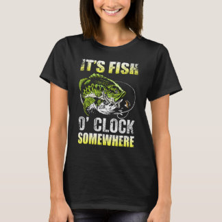 T-shirt It's Fish O'clock Somewhere Funny Fishing Vintage