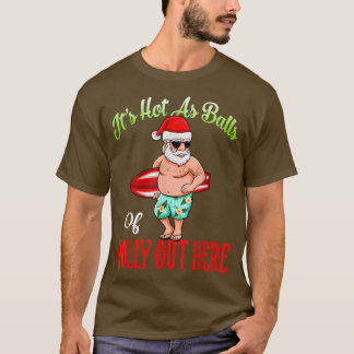 T-shirt Its Hot As Balls