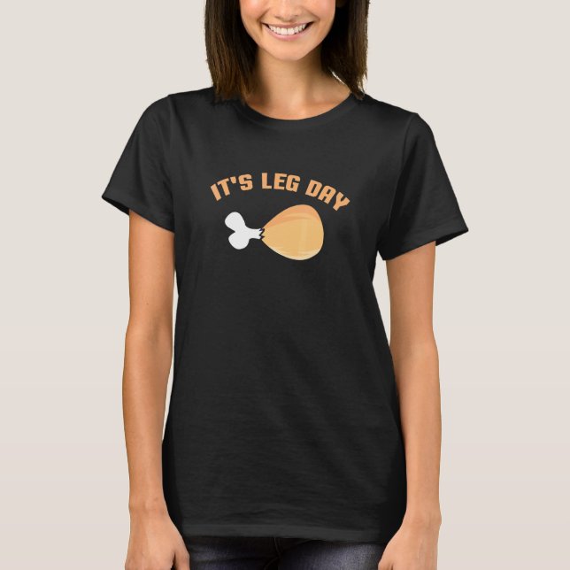 T-shirt It's Leg Day Turkey Thanksgiving Family Holiday Di (Devant)