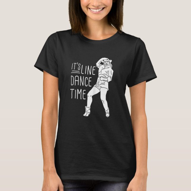 T-shirt Its Line Dance Time  For Dancer (Devant)