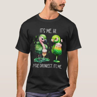 T-shirt Its Me Hi Im the Drunkest Its Me Green Drunk Flami